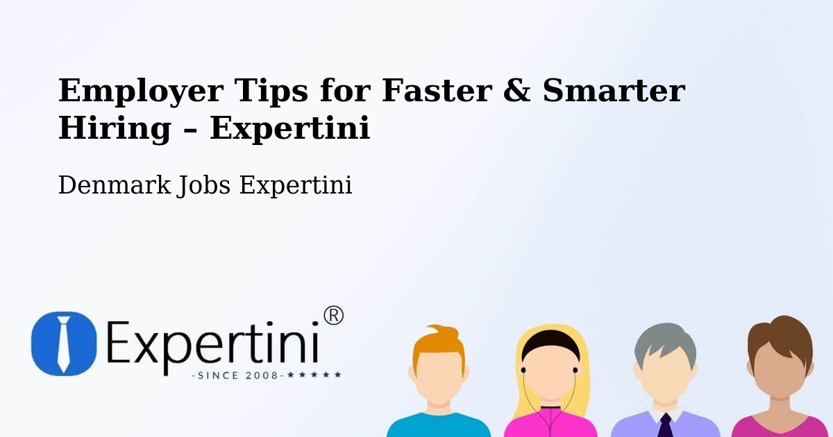 Employer Tips for Hiring & Recruitment – Holstebro - Holstebro, Denmark Jobs Expertini
