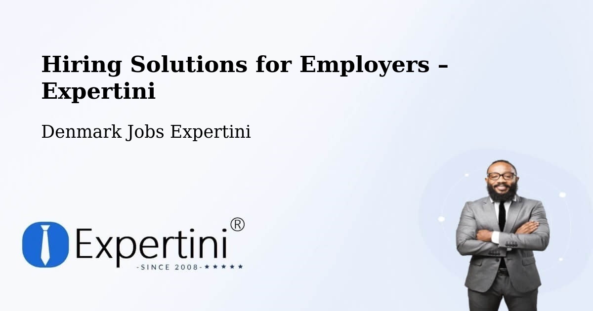 Hiring Solutions for Employers in Holstebro - Holstebro, Denmark Jobs Expertini