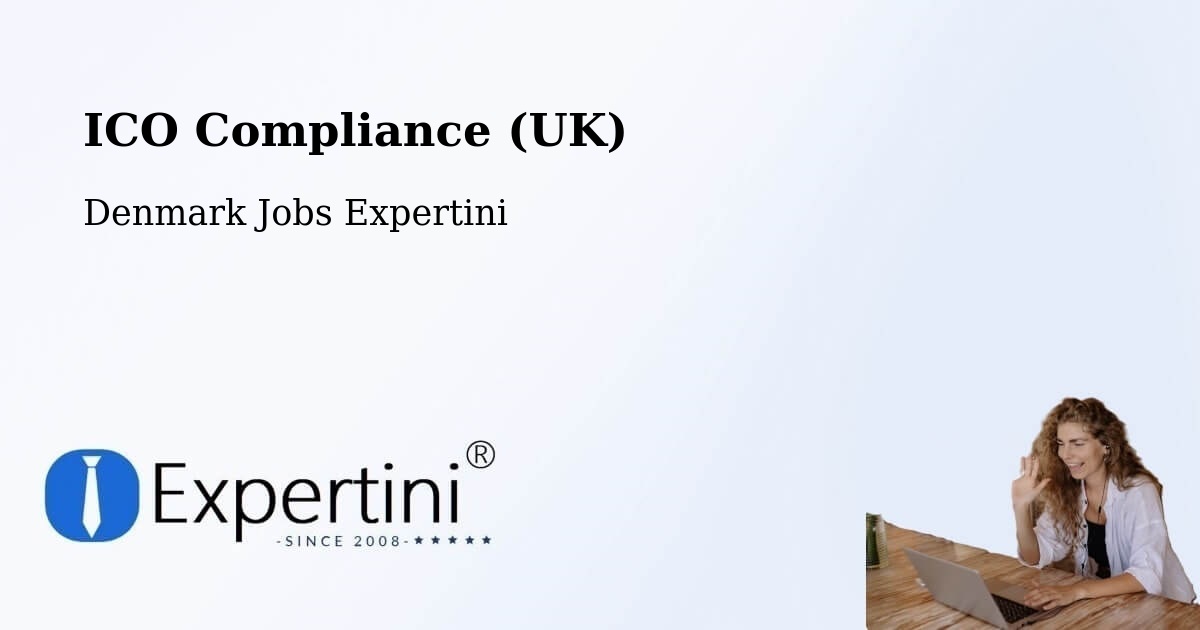 UK Data Protection & ICO Compliance – Holstebro - Denmark Jobs Expertini
