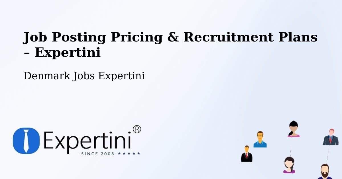 Job Posting Pricing & Recruitment Plans – Holstebro - Holstebro, Denmark Jobs Expertini